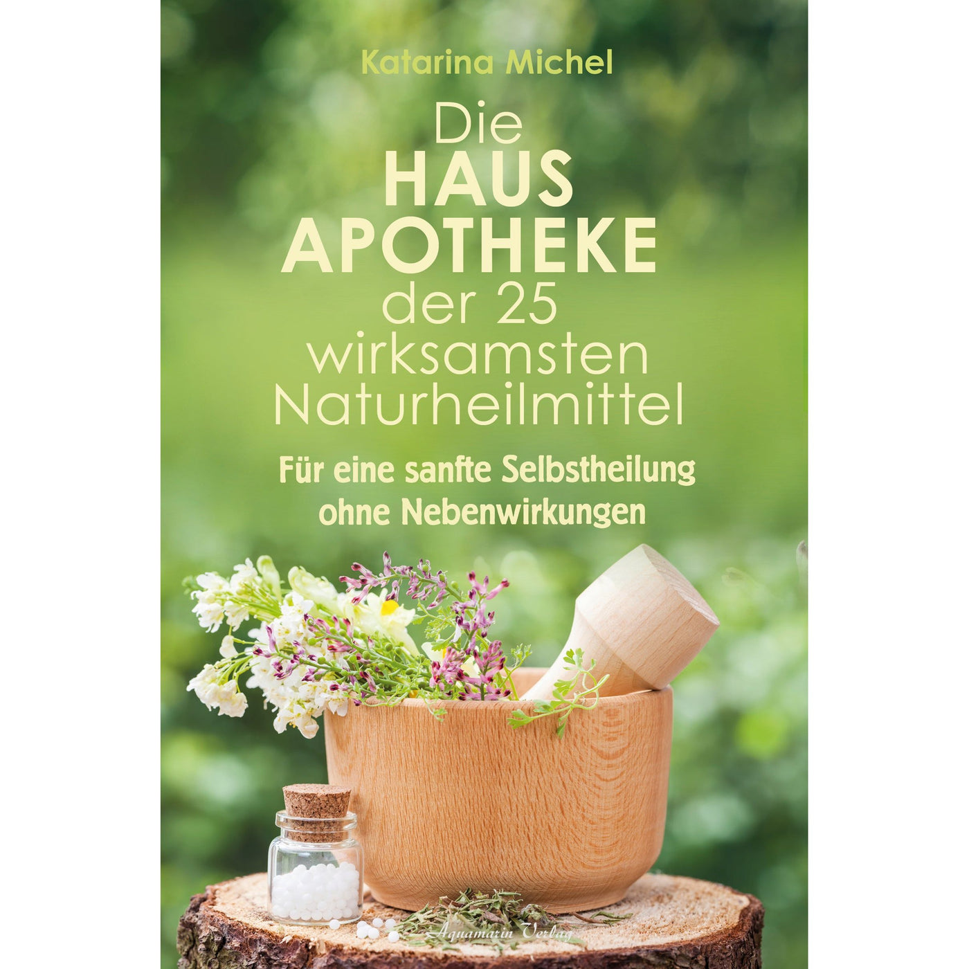 Die Haus Apotheke von Katarina Michel